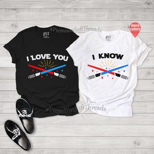 I Love You I Know Shirts for Couples, Matching Shirts, Couples Outfits, Couples Shirts, Couples Gift, Han Solo Shirt, His and Hers Shirts image 5