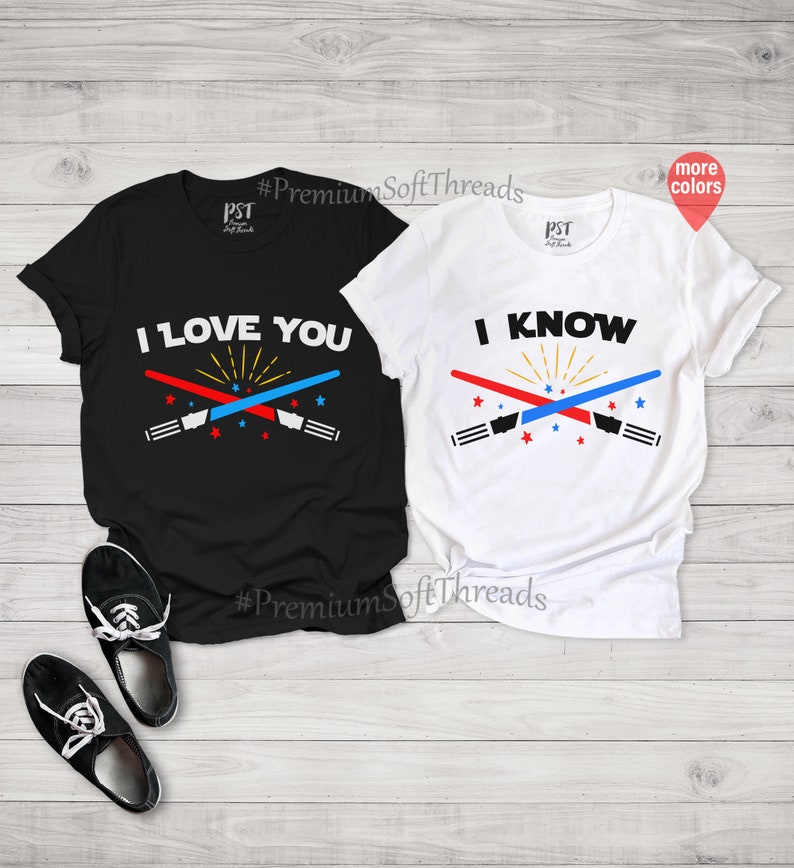 I Love You I Know Shirts for Couples, Matching Shirts, Couples Outfits, Couples Shirts, Couples Gift, Han Solo Shirt, His and Hers Shirts image 5