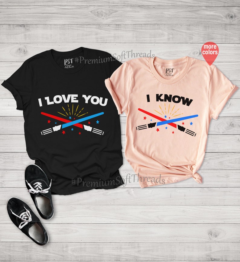 I Love You I Know Shirts for Couples, Matching Shirts, Couples Outfits, Couples Shirts, Couples Gift, Han Solo Shirt, His and Hers Shirts image 3