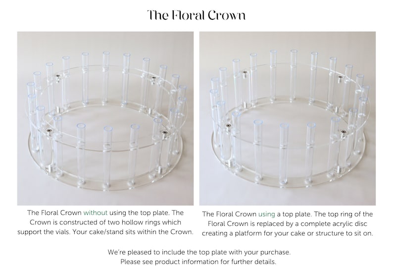 May include: Two clear acrylic floral crown cake stands. The stand on the left is without the top plate, while the stand on the right has a top plate. The top plate creates a platform for a cake or structure to sit on.