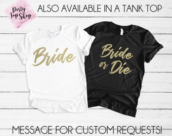 Custom Stagette party T-Shirts, Bride or Die, Ride or Die Bride Squad, Bridal tees, tee shirt Wedding, Bridesmaid Gift, Bridesmaids Unisex