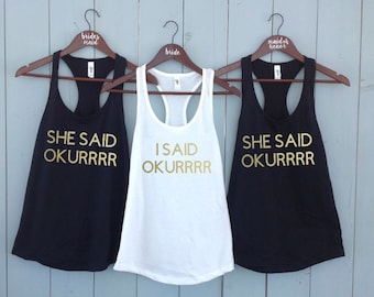 Custom Tank Top, Wedding Shirt, Maid of Honor I Said OKURRRR Bachelorette party shirts, Bridal Party Shirts, Bridesmaid Gift,
