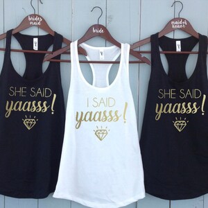 Custom Tank Top, Wedding Shirt, Maid of Honor I Said Yes She Said Yaasss Bachelorette party shirts, Bridesmaid Gift, Bride, Stagette Bash
