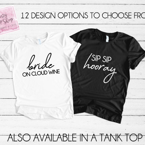 Custom Tees, Wedding Shirt, Cloud Wine Nine Maid of Honor Bride, Sip Hooray, Winery, Bachelorette party shirts, Tee shirt Bridal Bridesmaid