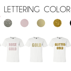 May include: Five white t-shirts with different lettering colors. The shirts feature the text "Glitter Silver", "Rose Gold", "Gold", "Glitter Gold", and "Black".