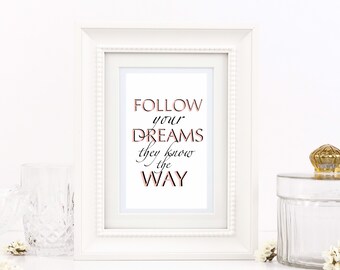 Follow your dreams / A4 Print / Print at home / Digital Download / Inspirational Quote / Quote Print