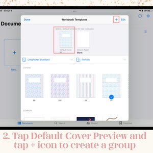 May include: A digital tablet screen displays a notebook template selection interface. The screen shows options for default cover and paper, with a plus icon for editing. Below are cover previews with various patterns. The text reads: "2. Tap Default Cover Preview and tap + icon to create a group."