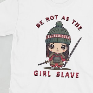 Afghan Girl With Katana - Freedom Not Slavery - Girls and Women Dignity and Rights - Cute Kawaii Style Unisex Gift Afghanistan Women Clothes