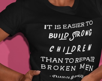 Más fácil de construir camiseta para niños fuertes, cita de historia camiseta de mujer Frederick Douglass, ropa de valor de paternidad afroamericana