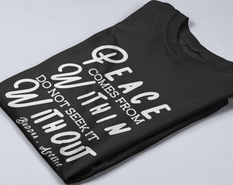 Cita histórica de Buda, camiseta con cita de paz de la enseñanza del budismo de los hombres, la paz viene de dentro