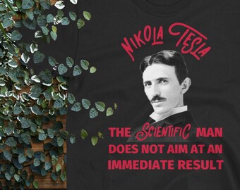 Nikola Tesla cita camiseta ropa unisex, paciencia con la ciencia inventor física o ingeniería