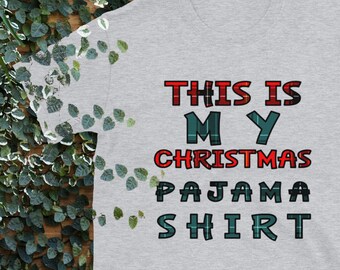 This Is My Christmas Pajama Shirt, Two-Colored Flannel Appearance Holiday T-Shirt Clothing, Winter Wear Late Year December
