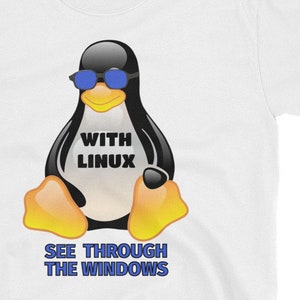 Tux Penguin Linux T-Shirt, See Through Windows, Computer Science Programmer Gift