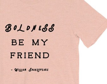 William Shakespeare Cita de Cymbeline Camisa, Audacia por mi declaración de amigo, Autor Escritor Independiente Audaz Brave Romance Camiseta Ropa