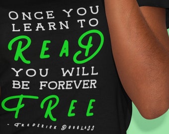 Frederick Douglass lee camiseta, valor de la camisa de educación de lectura, cita de historia una vez que aprendas a leer serás libre para siempre