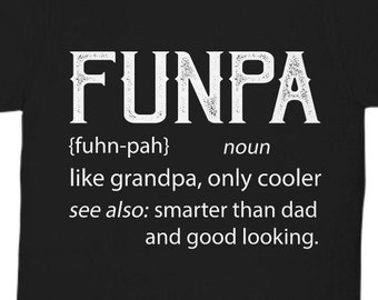 FUNPA Definition Shirt, Funny Papa Shirt, Funny Dad shirt, Funny Grandpa Shirt, Memorable for Dad Grandpa Grandfather in Fathers Day