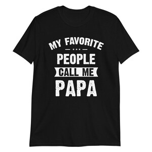 Meine Lieblings-Menschen nennen mich Papa Shirt, Geschenk für Papa, Opa Kurzarm Unisex T-Shirt