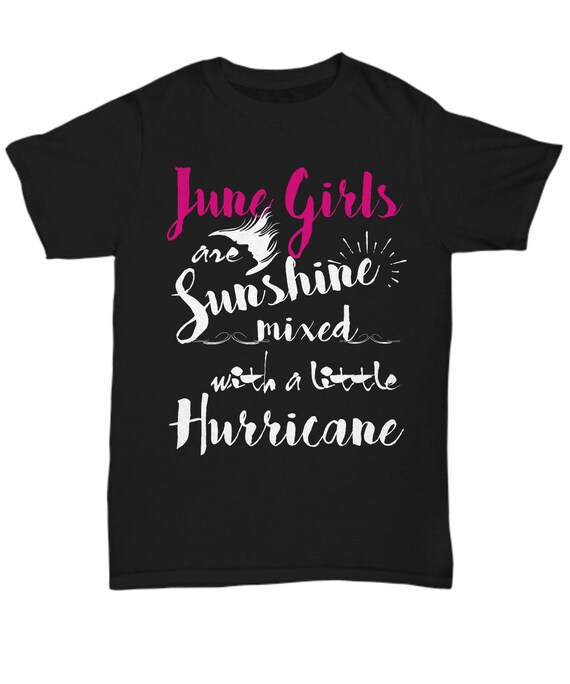 June Girls Are Sunshine Mixed With Hurricane Birthday Gift T-Shirt June Girls Are Sunshine Mixed With Hurricane Birthday Gift T-Shirt