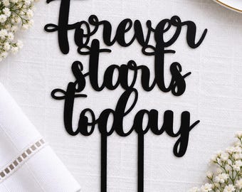 Forever Starts Today Wedding Cake Topper Cupcake Decoration Anniversary Celebration Centerpiece Sign Lasercut Design Custom Party Ornament
