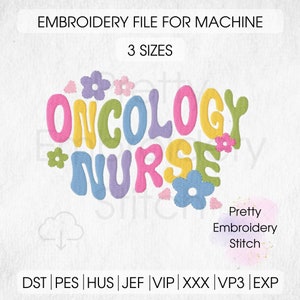 ONCOLOGY NURSE Embroidery Design - 3 Sizes 8 Formats