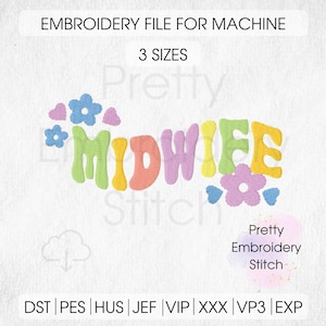 MIDWIFE  Embroidery Design - 3 Sizes 8 Formats