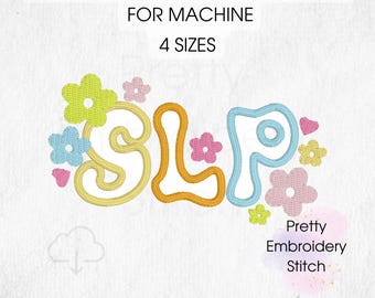 SLP Speech Language Pathologist APPLIQUE Embroidery Design - 4 Sizes 8 Formats