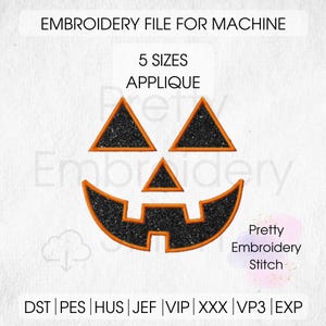 May include: An embroidery design of a jack-o'-lantern face with a black outline and orange fill. The design is available in five sizes and is suitable for machine embroidery. The text "EMBROIDERY FILE FOR MACHINE" and "5 SIZES" is displayed above the design. The text "APPLIQUE" is displayed below the design. The text "Pretty Embroidery Stitch" is displayed in the lower right corner of the image. The text "DST | PES | HUS | JEF | VIP | XXX | VP3 | EXP" is displayed at the bottom of the image.