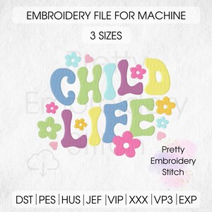 CHILD LIFE Embroidery Design - 3 Sizes 8 Formats