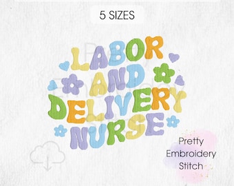 Labor & delivery NURSE Embroidery Design - 5 Sizes 8 Formats