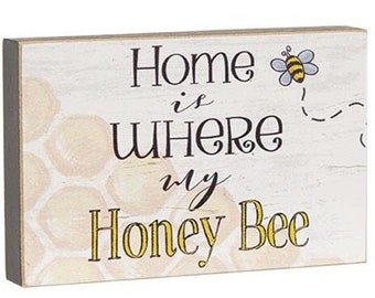 Home Is Where My Honey Bee Small Block Sign
