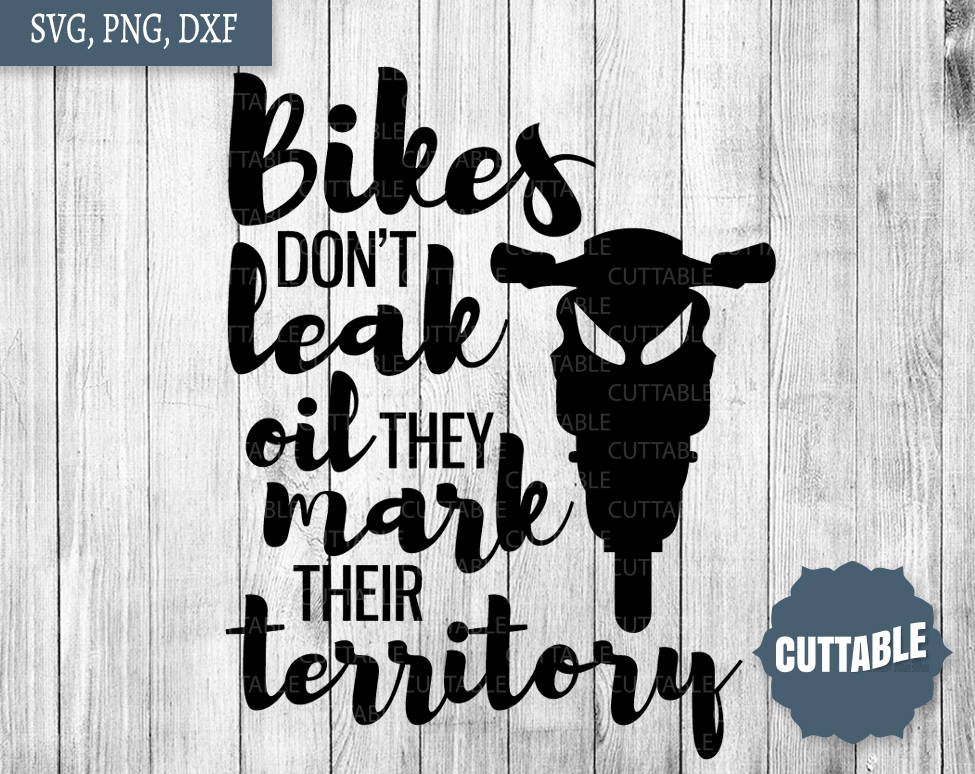 Download Bikes don't leak oil they mark their territory svg cut | Etsy