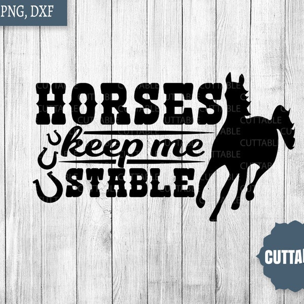 Paarden houden me stabiele gesneden bestand, paard liefde svg, paarden dxf bestand knippen, leuk paard woordspeling svg voor cricut en silhouet, commercieel gebruik, paard SVG