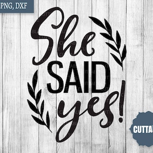 Ella dijo sí archivo de corte SVG, compromiso SVG archivo de corte, planificación de la boda svg para cricut, silueta, uso comercial, boda, archivo de corte comprometido