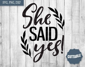 She said yes SVG cut file, engagement SVG cut file, wedding planning svg for cricut, silhouette, commercial use, wedding, engaged cut file
