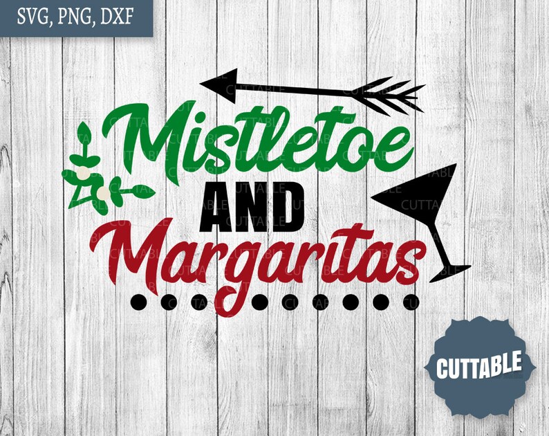 Download Mistletoe and Margaritas SVG Christmas alcohol cut file ...