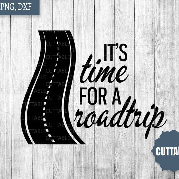 Roadtrip svg, It's time for a roadtrip cut file for silhouette, commercial use, cricut roadtrip quote svg, time to roadtrip svg cut files