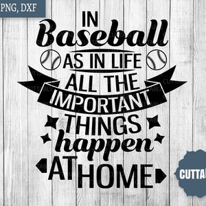 Baseball SVG file di taglio, nel baseball come nella vita tutte le cose importanti accadono a casa tagliare file, baseball citazione svg cricut, sagoma