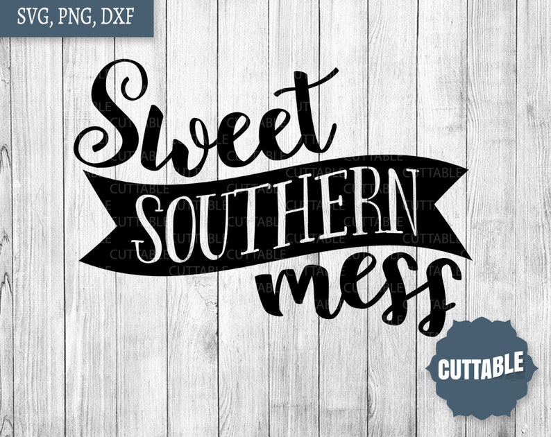 Free Free 238 Sweet Southern Mess Svg SVG PNG EPS DXF File