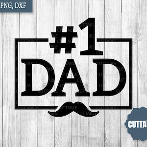 Número um pai SVG, melhor arquivo de corte de pai, arquivo de corte de citação de pai nº 1, uso comercial, cricut, silhueta, bigode de pai número 1 SVG, dxf, png