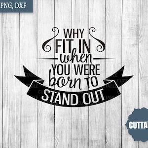 Inspirerende SVG knippen bestand, waarom in past wanneer je geboren te onderscheiden van gesneden bestand, geïnspireerd offerte gesneden bestand cricut, silhouet, commercieel gebruik