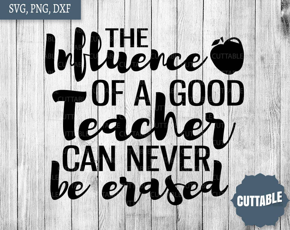 Free Free The Influence Of A Good Teacher Svg Free 737 SVG PNG EPS DXF File