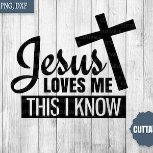 Jesus loves me, this I know SVG cut files, Christian cut files quote, Jesus loves me SVG quote, commercial use, Jesus quote cut files PNG image 1