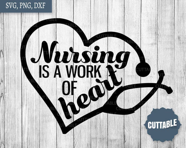 May include: Black and white graphic design of a heart with a stethoscope. The text inside the heart reads "Nursing is a work of heart".