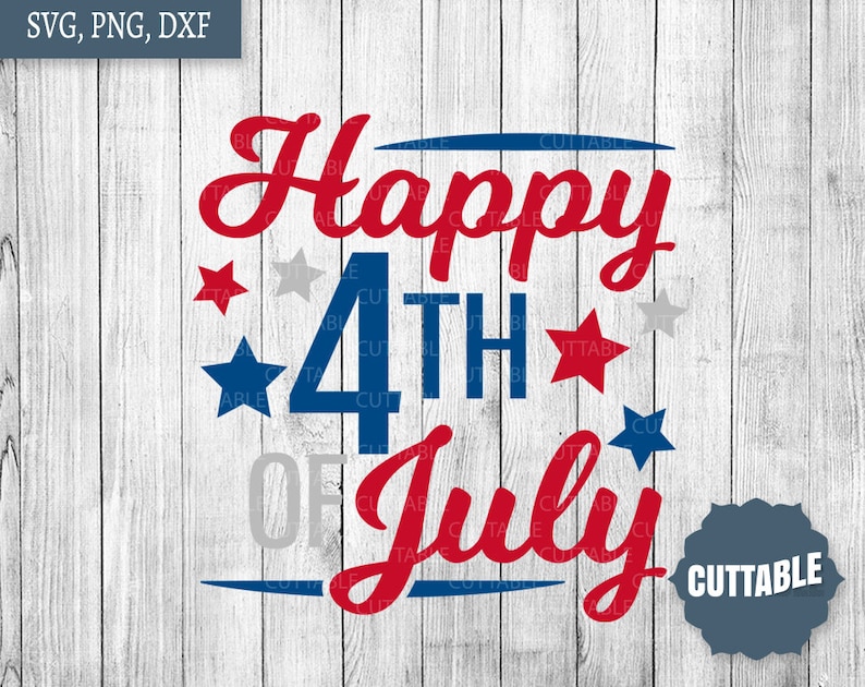 Happy 4th of July SVG fourth cut file Independence day SVG Etsy