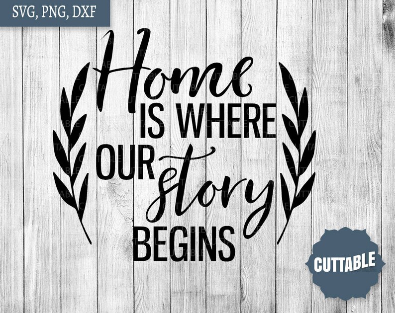 Download Home cut file home is where our story begins svg for ...