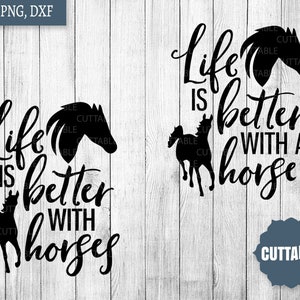 Horse lover SVG, Life is better with horses cut file, Horse quote svg, Equestrian cut files, cricut, silhouette, commercial use, horse svg