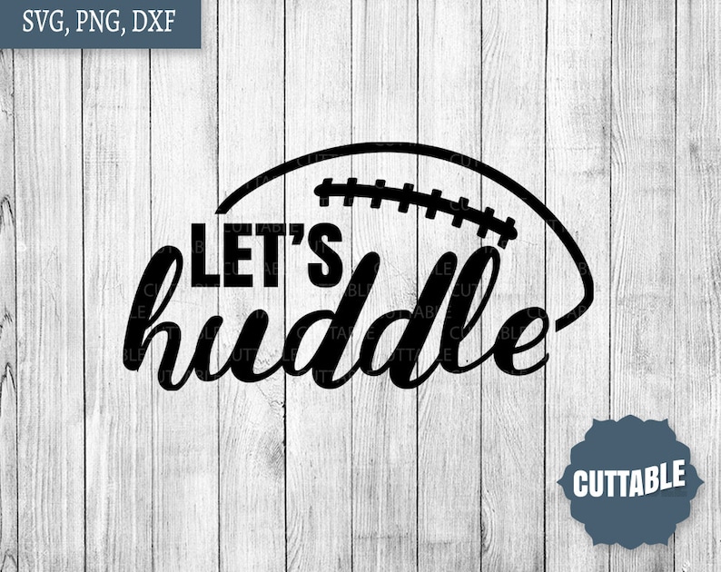 Download Let's Huddle SVG football huddle quote cut file American ...