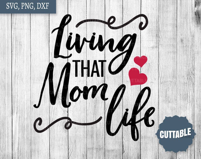 Download Living that mom life cut files mom life svg quote mom life ...