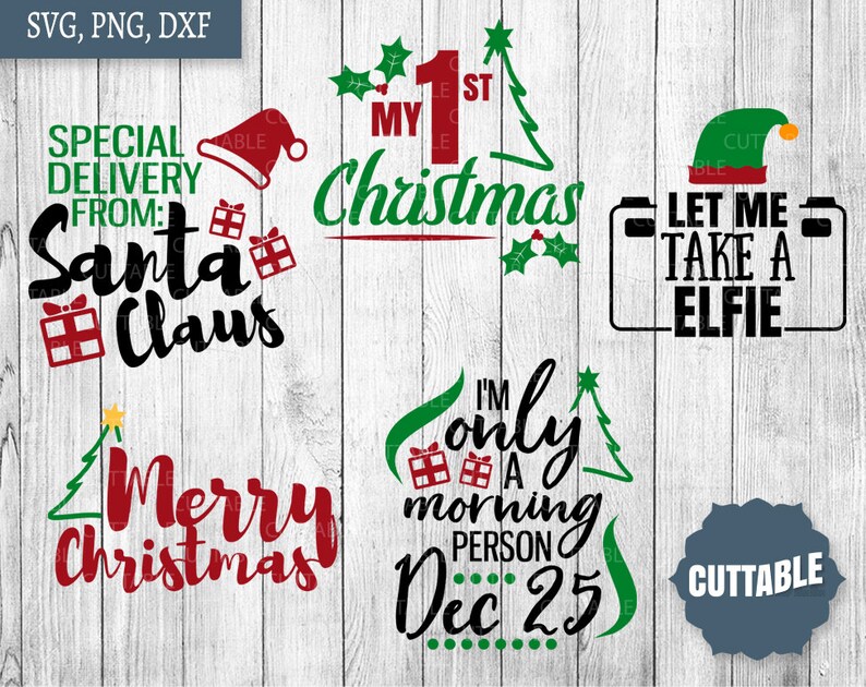 May include: A set of ten Christmas-themed SVG cut files. The designs include "Special Delivery from: Santa Claus", "My 1st Christmas", "Let Me Take A Elfiel", "Merry Christmas", and "I'm Only A Morning Person Dec. 25".