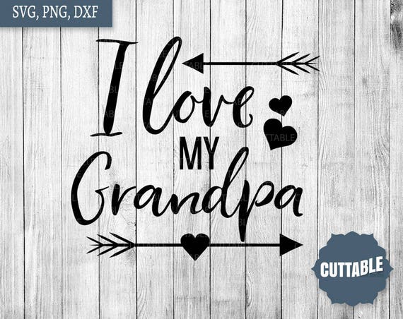 Download I love my grandpa svg grandpa love svg for silhouette | Etsy